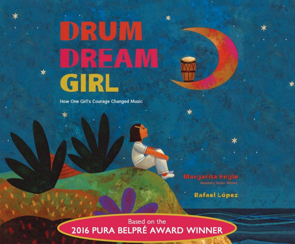 Drum Dream Girl: How One Girl’s Courage Changed Music, by Margarita Engle